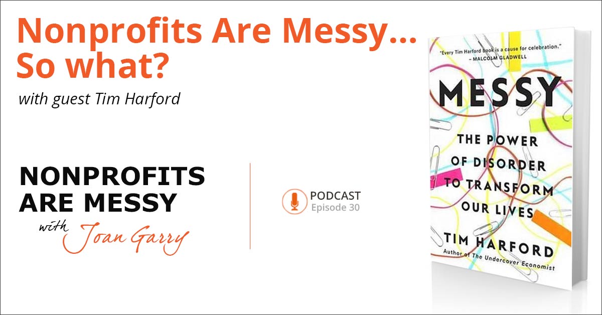 Joan Garry's Guide to Nonprofit Leadership: Because Nonprofits Are Messy